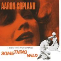 Copland, Aaron: Something Wild - Ost